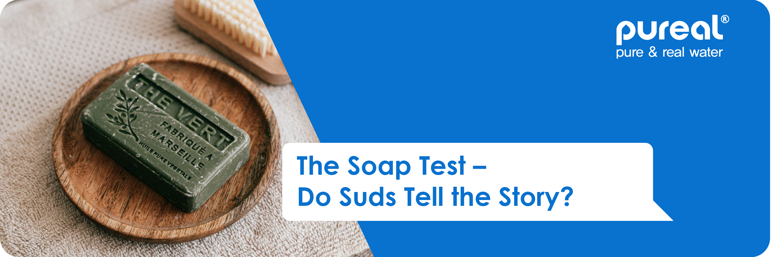 The Soap Test – Do Suds Tell the Story?