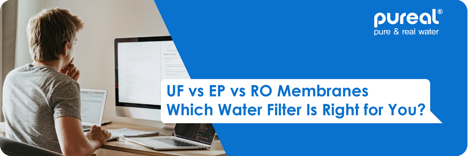 UF vs EP vs RO Membranes – Which Water Filter Is Right for You?